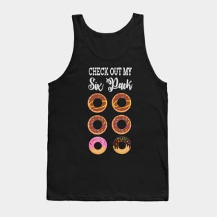 Check Out My Six Pack Funny Donut- Donut six pack Tank Top